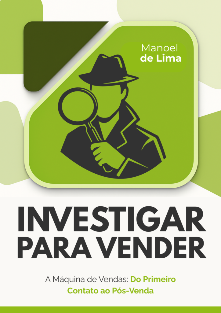 E-book Investigar para entender - A máquina de vendas: do primeiro contato ao pós-venda Manoel de Lima