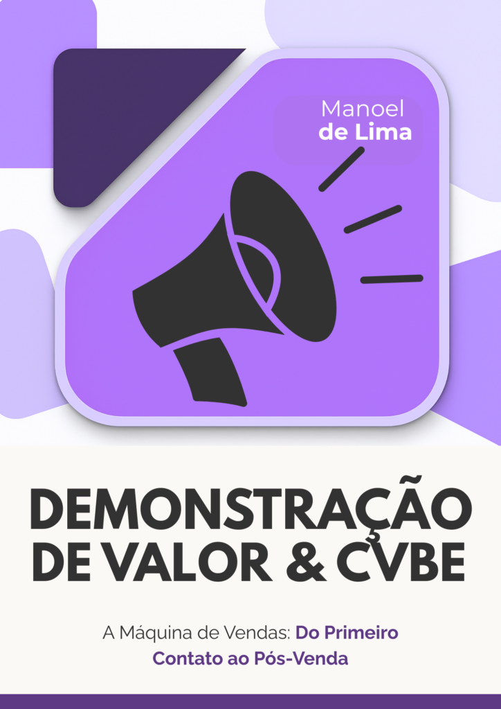 E-book Demonstração de Valor & CVBE - A máquina de vendas: do primeiro contato ao pós-venda Manoel de Lima